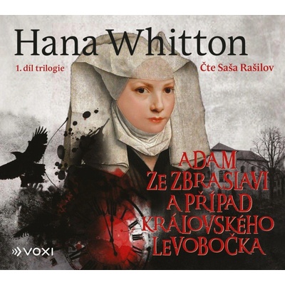 Adam ze Zbraslavi a případ královského levobočka - Hana Whitton