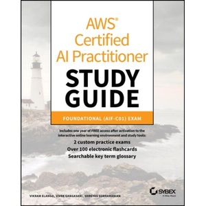 AWS Certified AI Practitioner Study Guide | Elango, Vikram, Gangasani, Vivek, Subramanian, Shreyas (ISBN: 9781394328192)