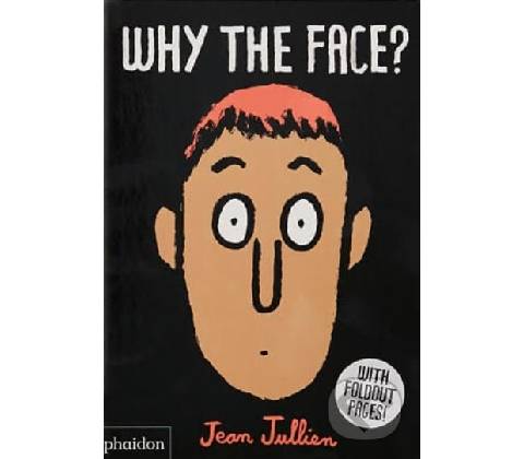 Why The Face?