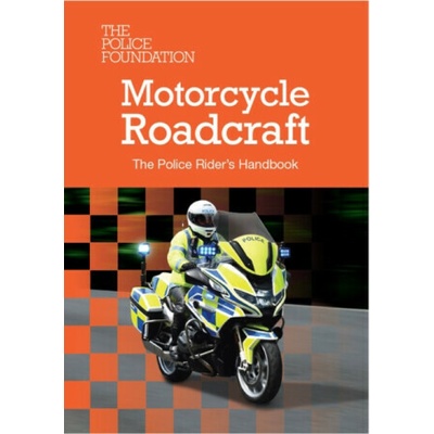 Motorcycle Roadcraft: The Police Rider's Handbook 2025 - The Police Foundation