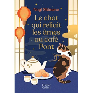 Le chat qui reliait les âmes au Café Pont | Nagi Shimeno (ISBN: 9791033924654)