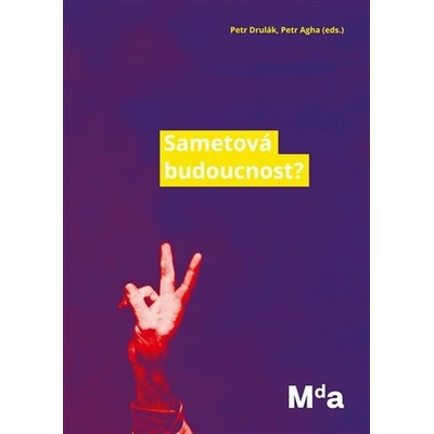 Sametová budoucnost? - Drulák Petr (ed.), Agha Petr (ed.), Brožovaná
