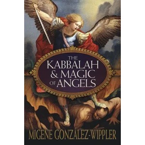 Kabbalah and Magic of Angels | Migene Gonzalez-Wippler (2013)