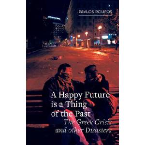 Happy Future is a Thing of the Past | Pavlos Roufos (ISBN: 9781780239859)