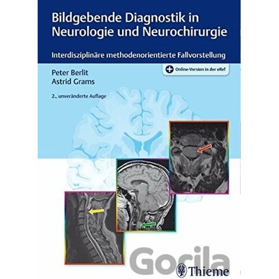 Bildgebende Diagnostik in Neurologie und Neurochirurgie - Peter Berlit, Astrid E. Grams