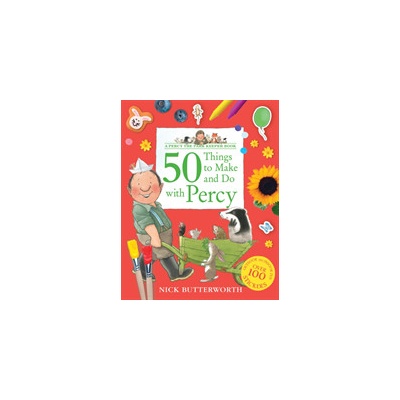 50 Things to Make and Do with Percy Butterworth Nick