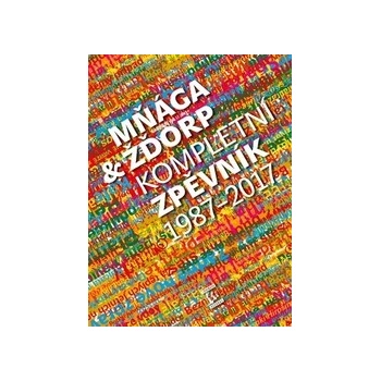 Mňága & žďorp - Kompletní zpěvník 1987 - 2017 - Mňága & Žďorp