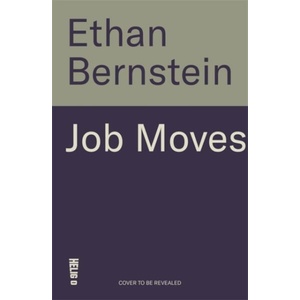Job Moves | Ethan Bernstein, Michael B. Horn (ISBN: 9781785122651)