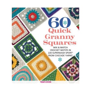 60 Quick Granny Squares | Sixth&Spring Books (ISBN: 9781684620845)