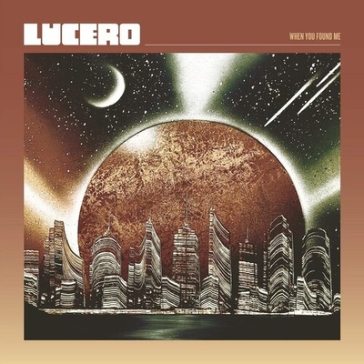 When You Found Me - Lucero LP