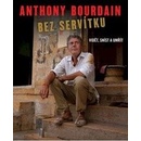 Bez servítku - Anthony Bourdain
