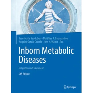 Inborn Metabolic Diseases: Diagnosis and Treatment | Jean-Marie Saudubray, Matthias R. Baumgartner, Angeles García-Cazorla (ISBN: 9783662631225)