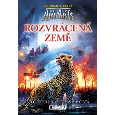 Spirit Animals - Soumrak strážců: Rozvrácená země - Victoria Schwab