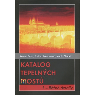 Katalog tepelných mostů 1 - Roman Šubrt, Pavlína Zvánovcová, Martin Škopek