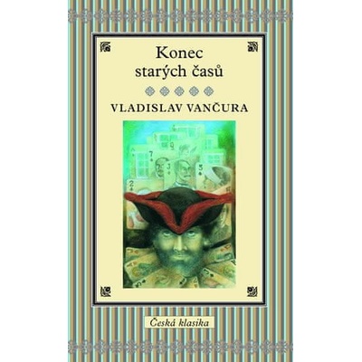 Konec starých časů - Vančura Vladislav