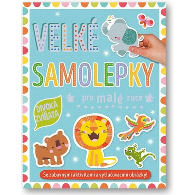 Svojtka Veľké samolepky pre malé ruky Divoké zvieratá