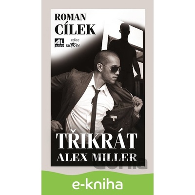 Třikrát Alex Müller - Roman Cílek CZ