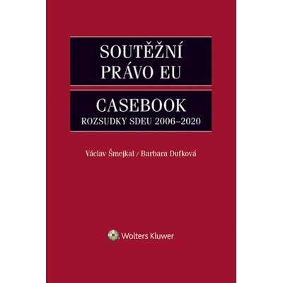 Soutěžní právo EU Casebook - Barbara Dufková, Václav Šmejkal