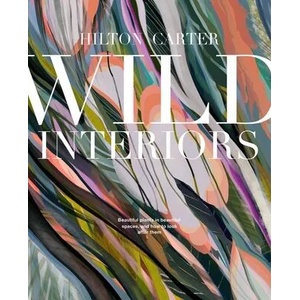 Wild Interiors | Hilton Carter (ISBN: 9781782498759)