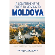 A Comprehensive Guide to Moving to Moldova