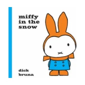 Miffy in the Snow | Dick Bruna (ISBN: 9781471120855)