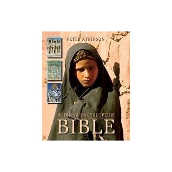 Rodinná encyklopedie: Bible - Peter Atkinson