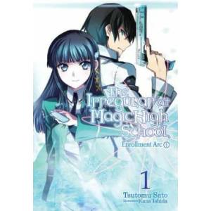 Irregular at Magic High School, Vol. 1 (light novel) | Tsutomu Satou, Kana Ishida (ISBN: 9780316348805)