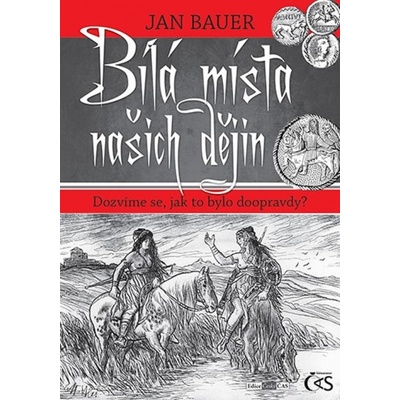 Bílá místa našich dějin aneb Dozvíme se, jak to bylo doopravdy?