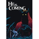 He is Coming