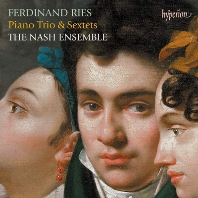 Ferdinand Ries: Piano Trio & Sextets CD
