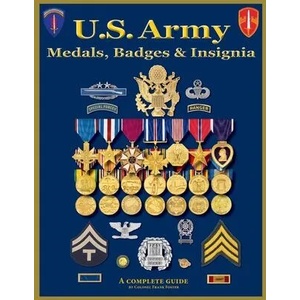 U. S. Army Medal, Badges and Insignia | Col Frank C. Foster (ISBN: 9781884452611)