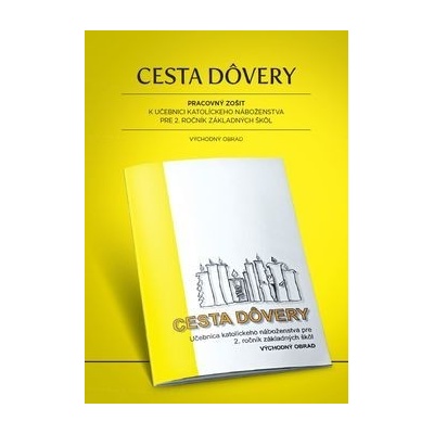 Cesta dôvery. Pracovný zošit pre 2. ročník ZŠ (katolícke náboženstvo - východný obrad)