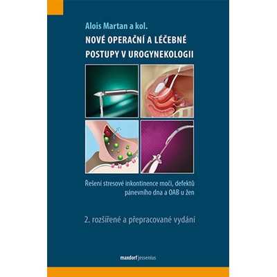 Nové operační postupy v urogynekologii - Alois Martan