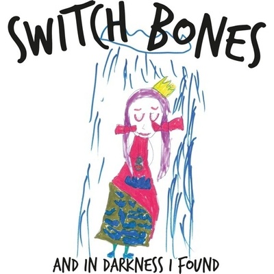 SWITCH BONES - AND IN DARKNESS I FOUND LP
