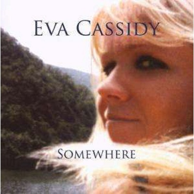 Somewhere - Eva Cassidy CD