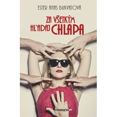 Za všetkým hľadaj chlapa - Ester Anas Bukvajová