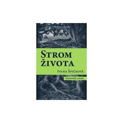 Špičková, Ivana - Strom života