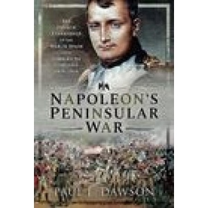 Napoleon's Peninsular War | PAUL L DAWSON (ISBN: 9781526754097)