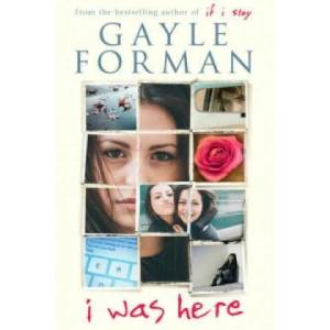 I Was Here | Gayle Forman (2015)