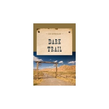 Dark Trail - Gorman Ed