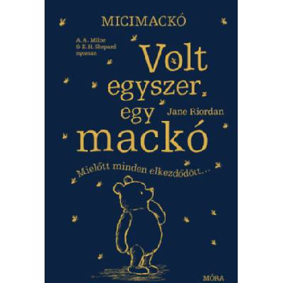 Micimackó - Volt egyszer egy mackó | Jane Riordan