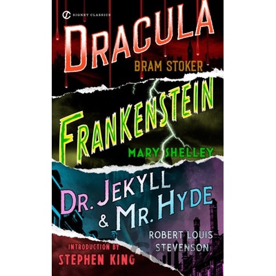Frankenstein. Dracula. Dr Jekyll and Mr Hyde