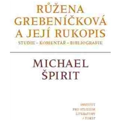 Růžena Grebeníčková a její rukopis - Michael Špirit