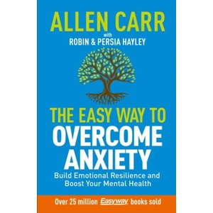 Allen Carr: The Easy Way to Overcome Anxiety | Allen Carr, Robin Hayley (ISBN: 9781398838970)