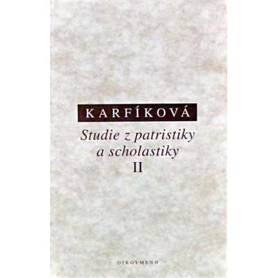 Studie z patristiky a scholastiky II - Lenka Karfíková