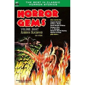 Horror Gems, Volume Eight, Algernon Blackwood and Others | Algernon Blackwood, C C MacApp, August Derleth (ISBN: 9781612872285)