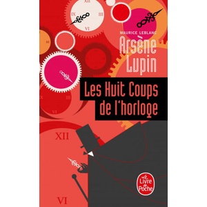 Les huits coups de l'horloge | Maurice Leblanc (ISBN: 9782253004387)