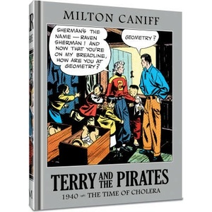 Terry and the Pirates: The Master Collection Vol. 6: 1940 - The Time of Cholera | Mr. Milton Caniff (2023)