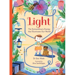 Light: The Extraordinary Energy That Illuminates Our World | Ana Sanfelippo (ISBN: 9781529506020)