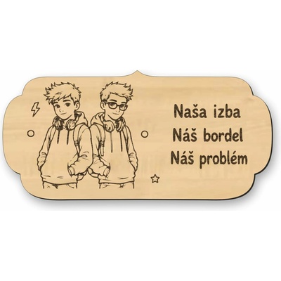 Drevená tabuľka na dvere - Naša izba náš bordel náš problém - teenage chalani